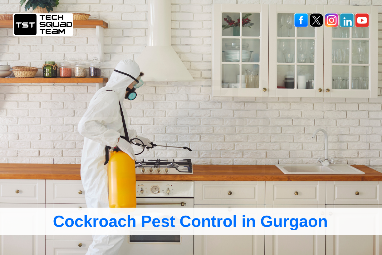 Cockroach Pest Control in Gurgaon: Professional Solutions by TechSquadTeam